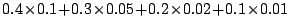 $\displaystyle 0.4\!\times\!0.1\!+\!0.3\!\times\!0.05\!+\!0.2\!\times\!0.02\!+\!0.1\!\times\!0.01$